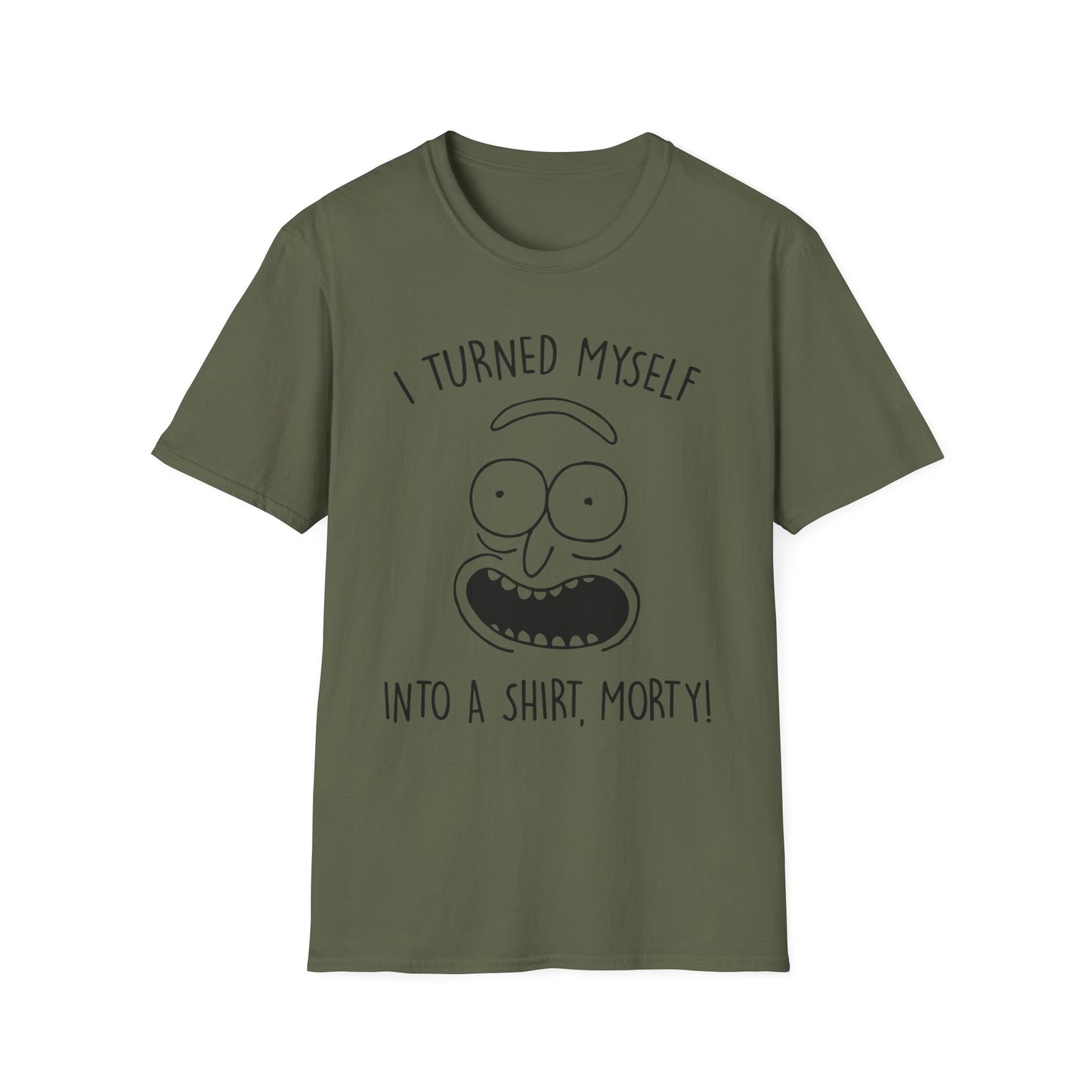 'I Turned Myself Into a Shirt, Morty!' - Funny Graphic Unisex T-Shirt -